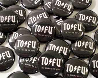 TOFU Let There Be Soy Button Pin Badge Vegan Vegetarian 1" inch size TO/FU Ac/Dc pinback (set of 3)