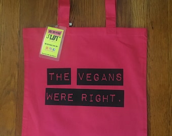 The Vegans Were Right Tote Bag Vegan Animal Rights Protest Activism Rescue Vegan Canvas Shopping Bag Hot Pink