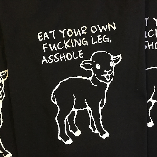 Eat Your Own Leg Lamb A**hole Vegan Vegetarian Animal Rights Activist Unisex Men's T-shirt BLACK