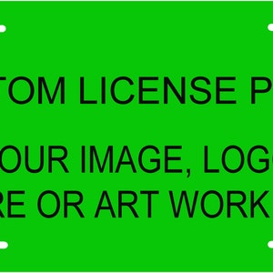 Custom License Plate. Plate Frame. Personalize this License Plate with Custom Text and/or Logo, Image or Photo. Aluminum Front Car Tag Plate