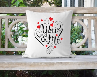 You and Me 18x18 Pillow//Custom Pillows//Housewarming Gifts//Pillow Cover//Throw Pillow//Wedding Gift//Valentines Day Pillow