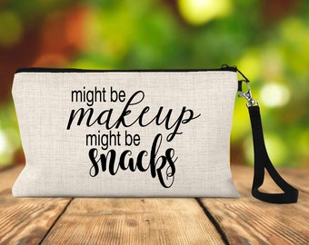 Personalized Makeup Bag, Bridesmaid Gift, Might Be Makeup, Might Be Snacks, Cosmetic Bag, Bachelorette Party Gift, Wedding Party Gift