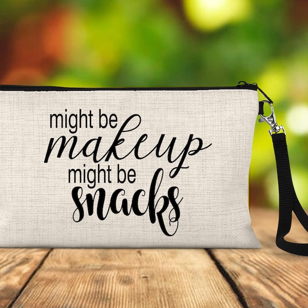 Personalized Makeup Bag, Bridesmaid Gift, Might Be Makeup, Might Be Snacks, Cosmetic Bag, Bachelorette Party Gift, Wedding Party Gift