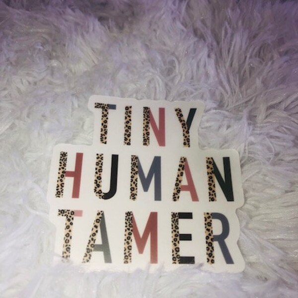 Tiny Human Tamer Clear Vinyl Sticker