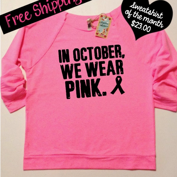 Sweatshirt of the Month. In October We Wear Pink. Breast Cancer Awareness. Breast Cancer Sweatshirt. Terry Raglan. Free Shipping USA