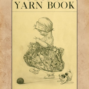 May include: A vintage-style book cover titled UTOPIA YARN BOOK in dark green text. The illustration features a child wearing a bonnet and dress, knitting with yarn that connects to a ball on the ground and a small puppy playing with the thread.