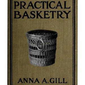 1916 Basket Weaving Manual PDF | Antique Reed Basketry Patterns | Traditional Wicker Weaving Guide | Vintage Craft Handbook Instant Download