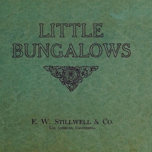 1913 Little Bungalows House Plans by E.W. Stillwell & Co | 25 Small Home Designs | Vintage Architectural Floorplans | Printable PDF