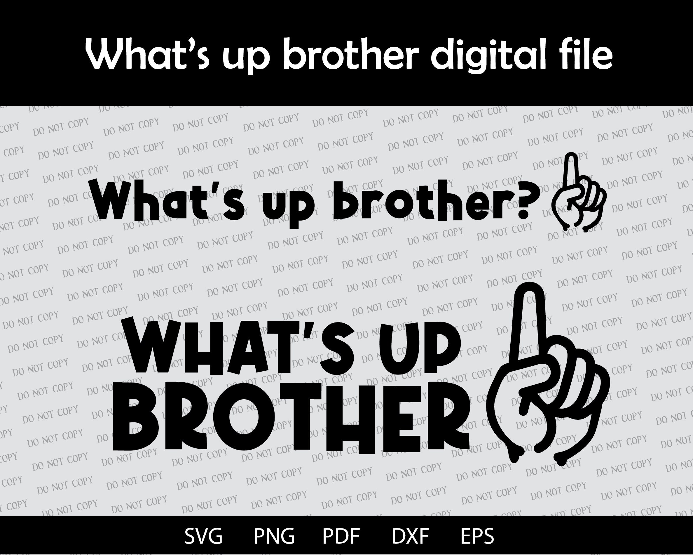 Whats up Brother - Etsy
