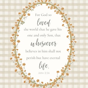 May include: A floral wreath with a white background and the text "For God so loved the world that he gave his one and only Son, that whosoever believes in him shall not perish but have eternal life. John 3:16"