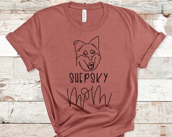 Shepsky Mom Shirt, Shepsky Mom, Gerberian Shepskies, Dog Shirts, Love Dogs, Gifts for Dog Mom, Siberian Husky Mix, Fur Mama,  German Shep