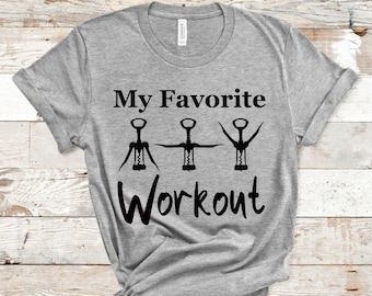 My Favorite Workout Shirt, Funny Wine Shirt, Wine Lover Gift, Corkscrew T-shirt, Funny Wine Tee, Wine Workout Tshirt, Funny Corkscrew Shirt
