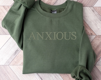 Ängstlich besticktes Sweatshirt, Angst Sweatshirt, Stimmung Sweatshirt, Sweatshirts für psychische Gesundheit, ängstlich Crewneck, Gefühle Sweatshirt