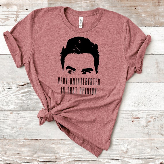 Very Uninterested in That Opinion Shirt TV Shirt David Rose - Etsy