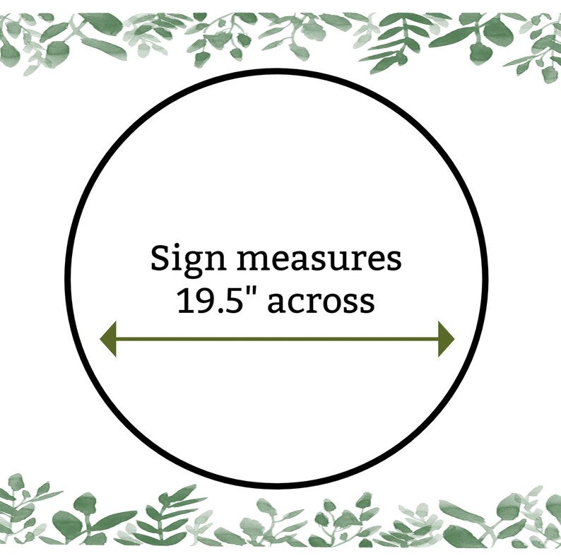 May include: A white circle with a black outline and the text "Sign measures 19.5" across" with a green arrow pointing to the left and right.
