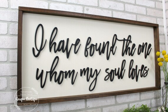 I Have Found The One My Soul Loves Sign Sign For Above The Etsy