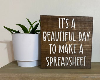 Office decor - it’s  a beautiful day to make a spreadsheet - funny desk decor - excel office quotes