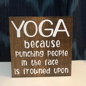 yoga because punching people in the face is frowned upon - yoga sign - inhale exhale sign - namaste - workout room decor - funny yoga saying