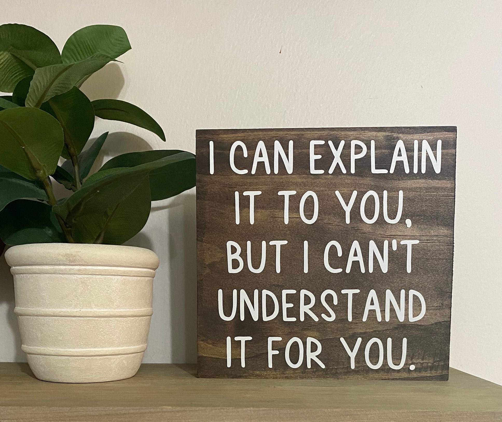 I Can Explain It To You, But I Can't Understand It For You I Can Explain It To You, But I Can't Understand It For You