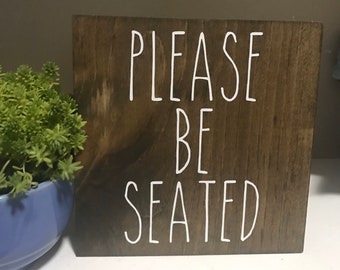 please be seated  bathroom sign -  funny bathroom sign - wood sign - bathroom humor - farmhouse bathroom decor - rae dunn inspired bathroom