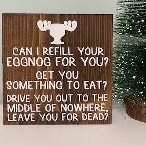 Funny Christmas vacation quote - Can I refill your eggnog for you sign - Clark Griswold decor - classic holiday movie decorations