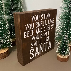 You Stink You Smell Like Beef and Cheese You Dont Smell Like Santa Elf ...