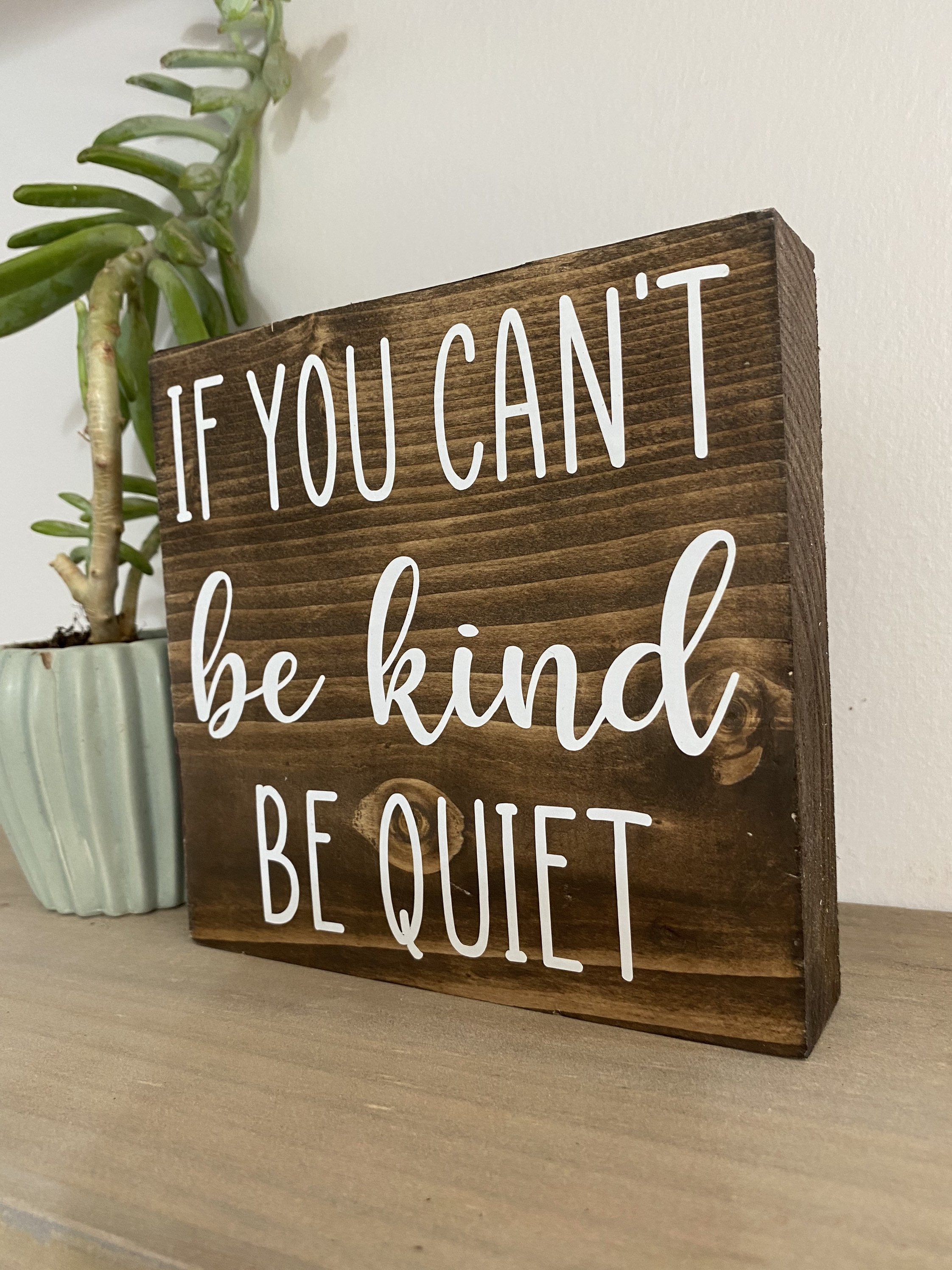 If You Cant Be Kind Be Quiet Farmhouse Sign Home Office Sign Entryway Sign  Motivational Saying Inspirational Classroom Quote 