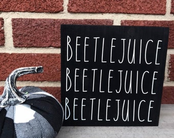 Beetlejuice beetlejuice beetlejuice - halloween decor - haunted  farmhouse - cult classic - rae dunn - halloween sign