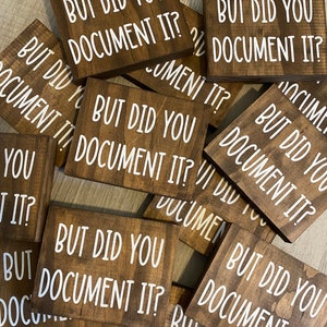 But did you document it Sign funny desk signs office humor quotes funny HR decor image 5