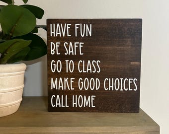 Dorm rules decor -have fun be safe go to class - make good choices - call home - graduation gift - funny graduate sign -college quote