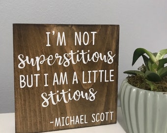 i’m not superstitious i’m just a little stitious Michael Scott - The Office sign - Dunder Mifflin Quote - the office show decor