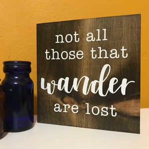 not all those that wander are lost - farmhouse sign - rustic camper sign  - travel trailer sign - campsite sign