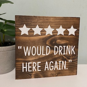 5 stars Would drink here again - funny kitchen sign - bar cart decor - home bar quote - funny drinking sign