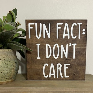 Fun fact: I don’t care sign - Funny signs office humor decor - desk sign - cubicle quotes - funny boss gift