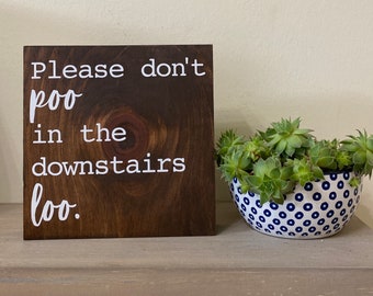 funny bathroom sign - please don’t poo in the downstairs loo sign  - funny poop sign - farmhouse bathroom humor decor - half bath saying