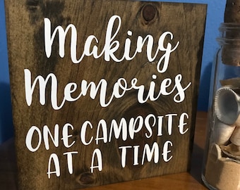 making memories one campsite at a time - rustic camper  - travel trailer decor - funny camping sign - rv camper wood  sign