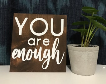 you are enough - motivational sign - self worth quote - farmhouse saying wood decor - wooden block counter top seller