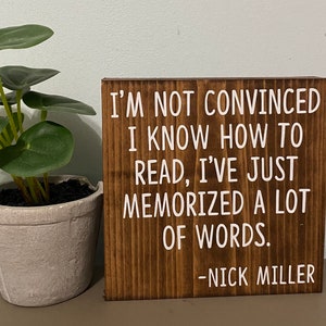 I’m not convinced I know how to read I’ve just memorized a lot of words - nick miller quote - New Girl TV Show decor