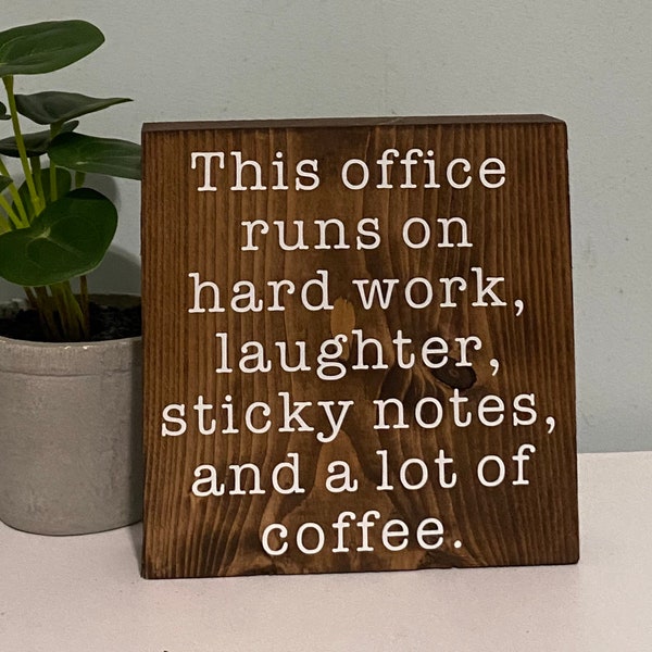 This office runs on hard work, laughter, sticky notes and a lot of coffee sign - office decor -  work quotes - office humor sign