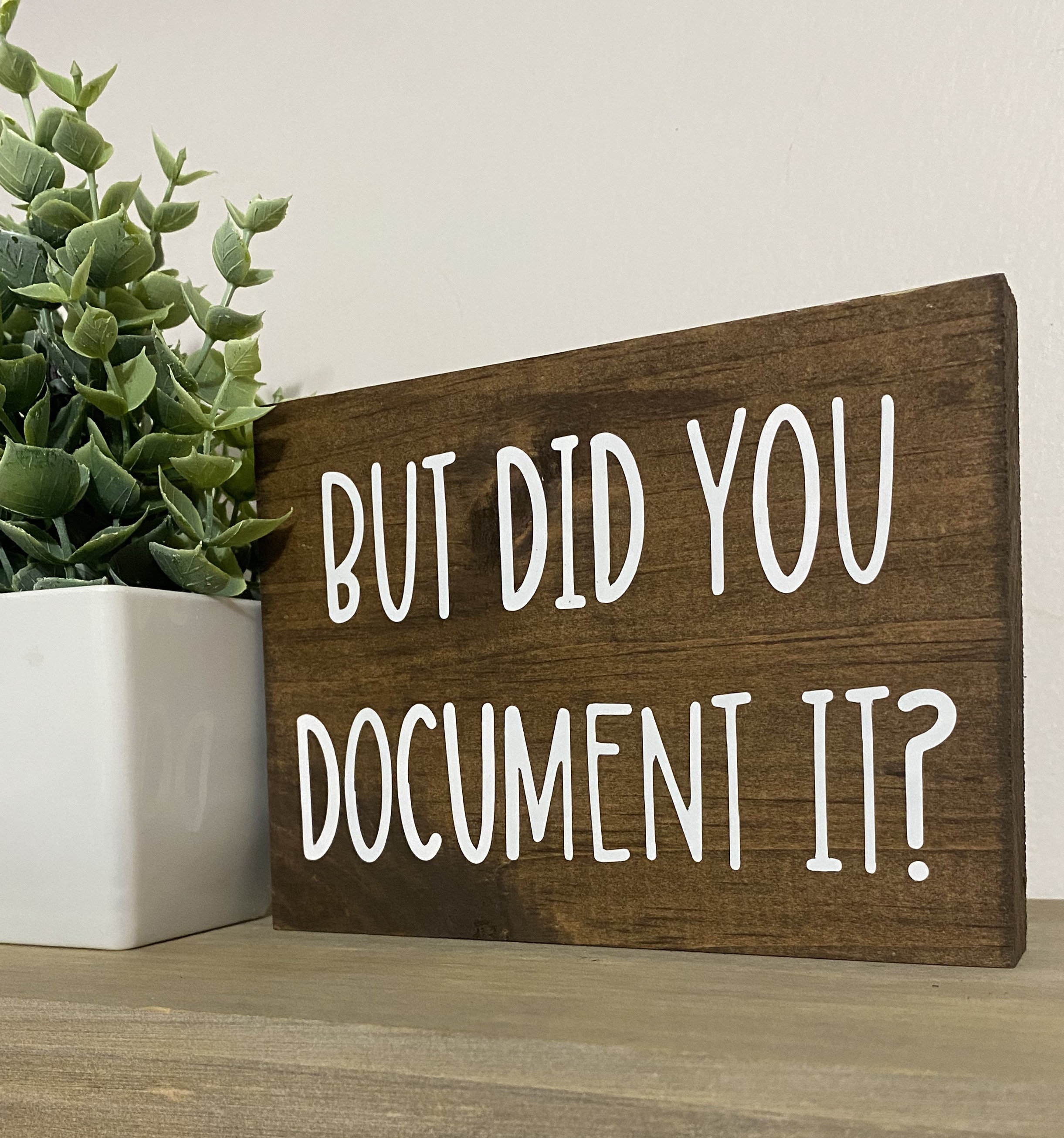 But Did You Document It Sign Funny Desk Signs Office Humor Quotes Funny HR  Decor -  Canada