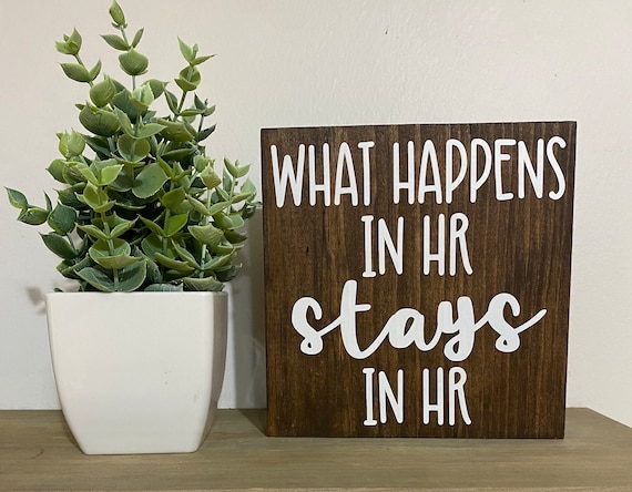 What happens in HR stays in HR sign - Human Resources gifts - fun quotes for office desk - coworker signs - human resource department decor