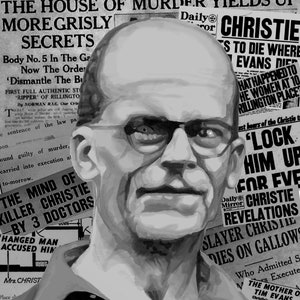 May include: A black and white illustration of a man's face with glasses. The face is surrounded by newspaper clippings with headlines about a murder case. The headlines include "The House of Murder Yields Up More Grisly Secrets", "Killer Christie By 3 Doctors", and "Lock Him Up For Ever".