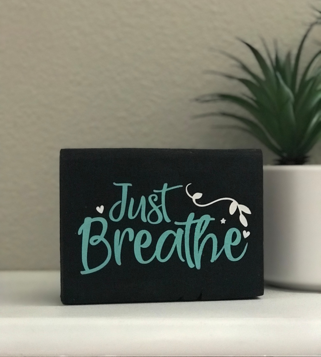 Just Breathe Sign Mini Wood Signs Inspiring Sayings Wood Block Signs