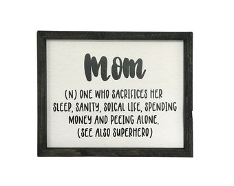 Mom Definition Sign | Gift for Mom | Funny Mom Gift | Mother's Day | Custom Framed Signs