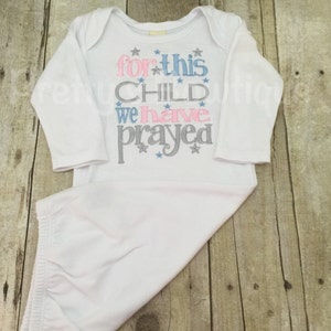 For This Child I Have Prayed, For This Child We Have Prayed, Newborn Gown, Going Home Outfit, Baby Shower Gift