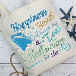 Happiness is Sand Between my Toes and Saltwater in the Air, Beach, Beach Trip, Ocean Trip, Machine Embroidery Design 682