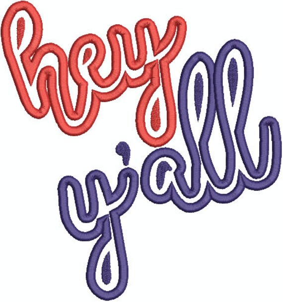 Hey Y'All hey y'all Applique Machine Embroidery Etsy