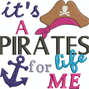 May include: It's a pirates life for me embroidery design featuring a pirate hat, anchor, and text in pink, blue, grey, and purple.