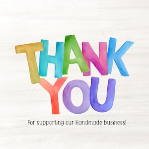 Puede incluir: Un dise&ntilde;o de acuarela colorido muestra "THANK YOU" en varios tonos, incluyendo amarillo, azul, verde, rosa y morado. El texto "For supporting our Handmade business!" est&aacute; debajo.