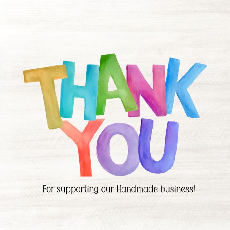 Puede incluir: Un dise&ntilde;o de acuarela colorido muestra "THANK YOU" en varios tonos, incluyendo amarillo, azul, verde, rosa y morado. El texto "For supporting our Handmade business!" est&aacute; debajo.